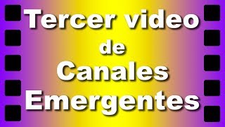 Tercer video de Canales Emergentes