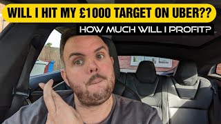 Work till I hit £1000 target on Uber  Full breakdown of profit vs losses for the week