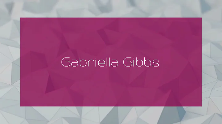 Gabriella Gibbs - appearance