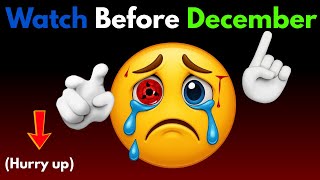 Watch this before DECEMBER!!