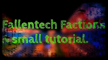 Fallentech factions: A short tutorial.