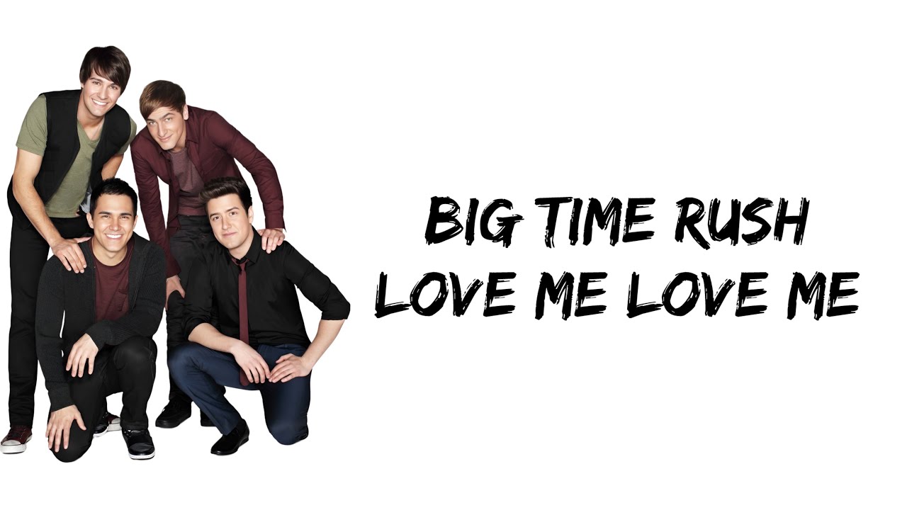 Big Time Rush - Love Me Love Me (lyrics) - YouTube
