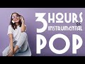 3 hours of instrumental pop  work music mix