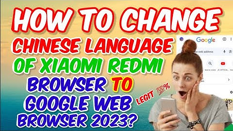 How to Change Chinese Language Browser To Google Web Browser In Your Xiaomi Redmi Phone?(Tagalog)