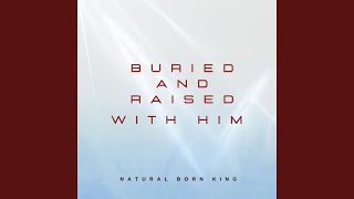 Buried And Raised With Him african Mix