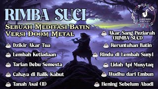 RIMBA SUCI – Sebuah Meditasi Batin Versi Doom Metal 🌌 Lagu Sufi Terbaru by Junsin88 ❤️