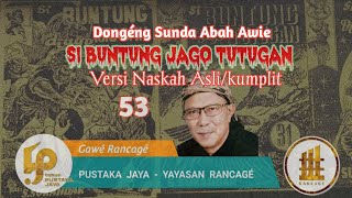 Dongéng Sunda. Si Buntung Jago Tutugan. ( Versi Naskah Asli/Kumplit ) Séri ka 53