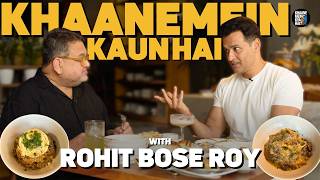 Old Friends, New Stories: Rohit Bose Roy & Kunal Vijayakar's Chat over Lunch | Khaane Mein Kaun Hai