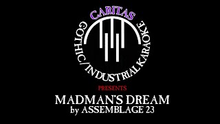Assemblage 23 - Madman&#39;s Dream - Karaoke w. lyrics - Caritas