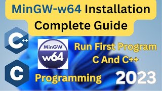 How to install MinGW w64 on Windows 10/11 [2023 Update] MinGW GNU Compiler | C & C++ Programming
