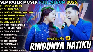 RINDUNYA HATIKU - BAHTERA CINTA - JANGAN TUNGGU  LAMA LAMA -  SIMPATIK MUSIC FULL ALBUM TERBARU 2026
