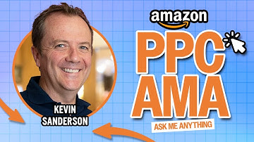Amazon PPC LIVE AMA with Kevin Sanderson