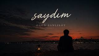 Ogün Sanlısoy - Saydım (Cover) / Kamer Kıyga