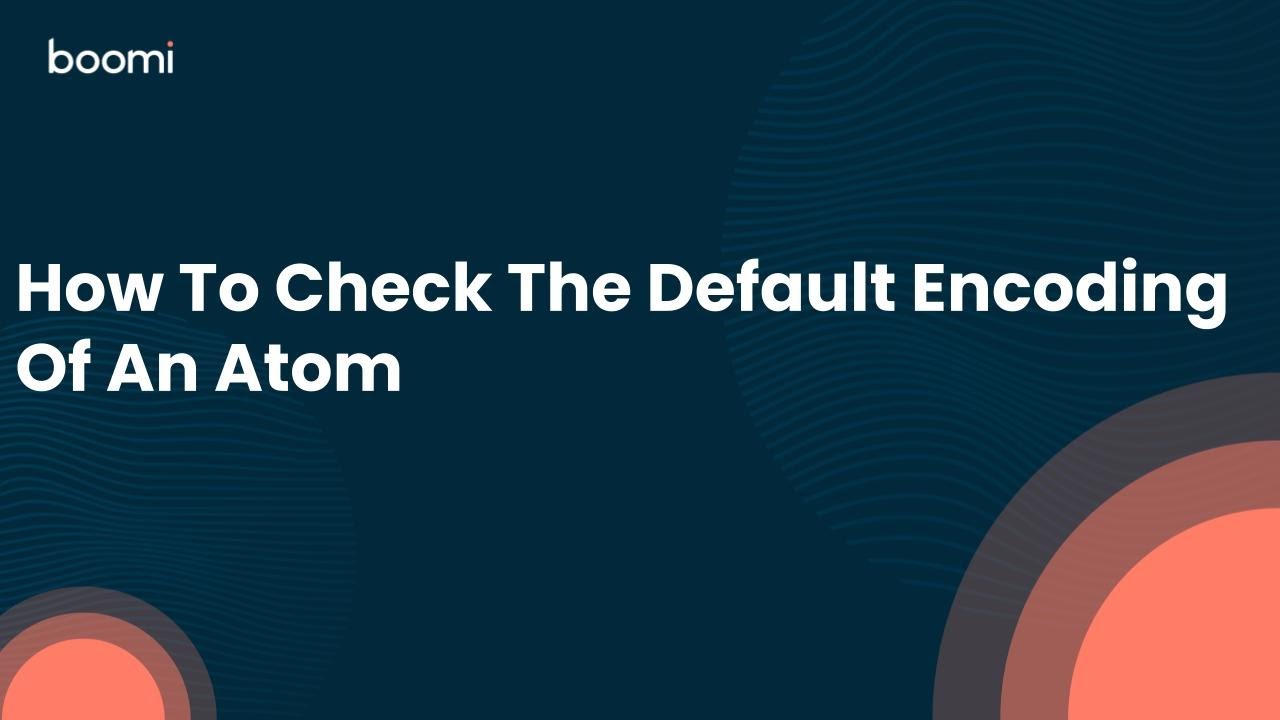 How To Check The Default Encoding Of An Atom YouTube How to check the default encoding of an atom youtube