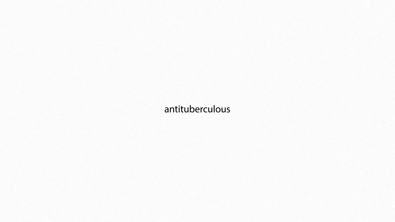 antituberculous PRONUNCIATION