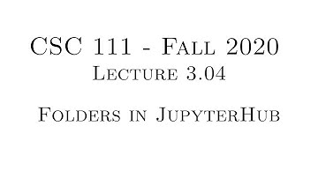 C Programming (Fall 2020) - Lecture 3.04 - Folders in JupyterHub
