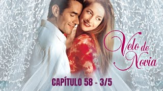 Velo de Novia | Capitulo 58 - 3/5