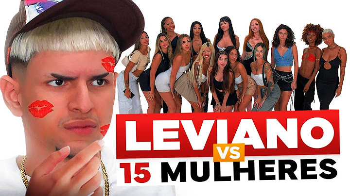 15 MULHERES vs LEVIANO