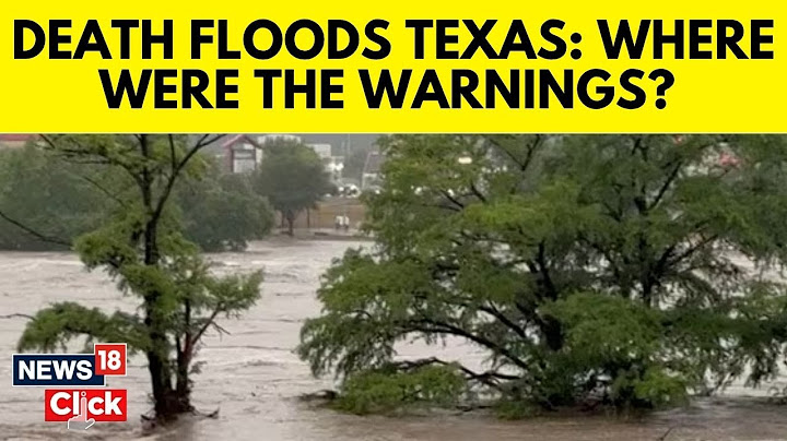 Texas Floods: At Least 51 People Killed In Texas Flooding As Authorities Face Scrutiny Over Response