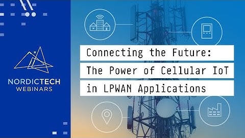 Connecting the Future: The Power of Cellular IoT in LPWAN Applications