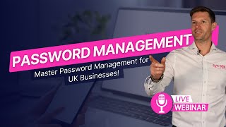 Master Password Management for UK Businesses  | Webinar