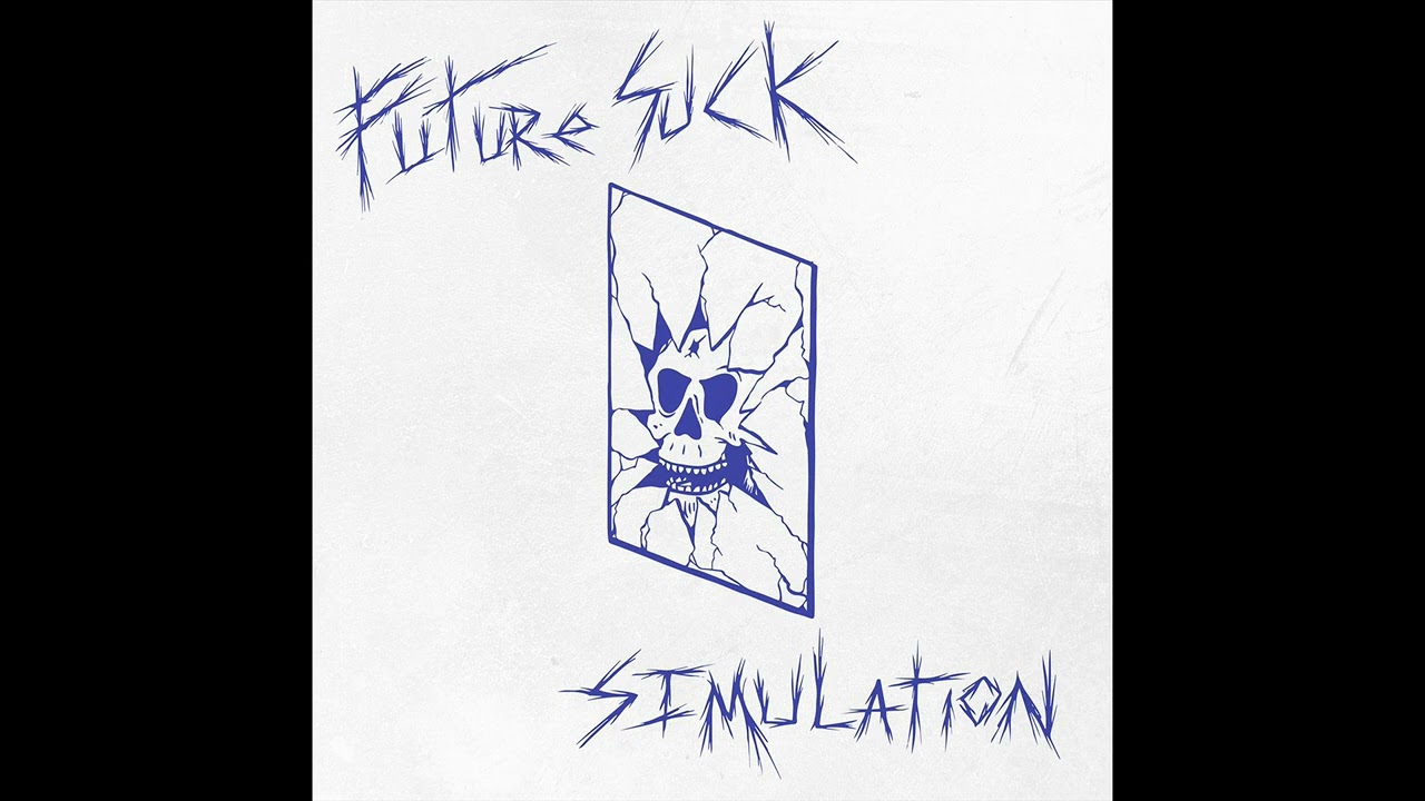 Future Suck - Simulation (Full Album) auf YouTube ansehen Future Suck - Simulation (Full Album) auf YouTube ansehen