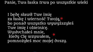 Psalm 138 Panie, Twa łaska trwa po wszystkie wieki