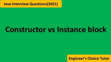 Constructor vs Instance block || Java interview question 2021