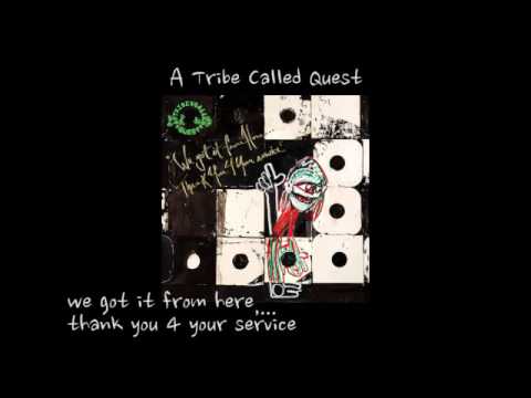 ATCQ We Got It From Here... Thank You 4 Your Service ( FULL ALBUM )
