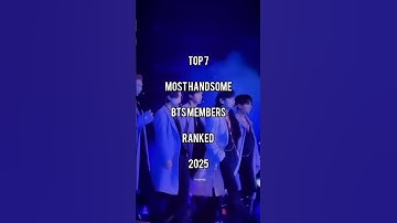 top 7 most handsome BTS members ranked 2025...#bts #shortsvideos #kpop #btsarmy #btsot7forever 💜💖🥵🙀