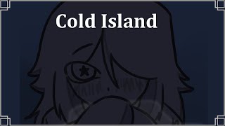 Cold Island ~ OC Animatic ~ TW