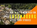 How to Get a Work Visa for Luxembourg After Studies | Post Study Work Visa Options