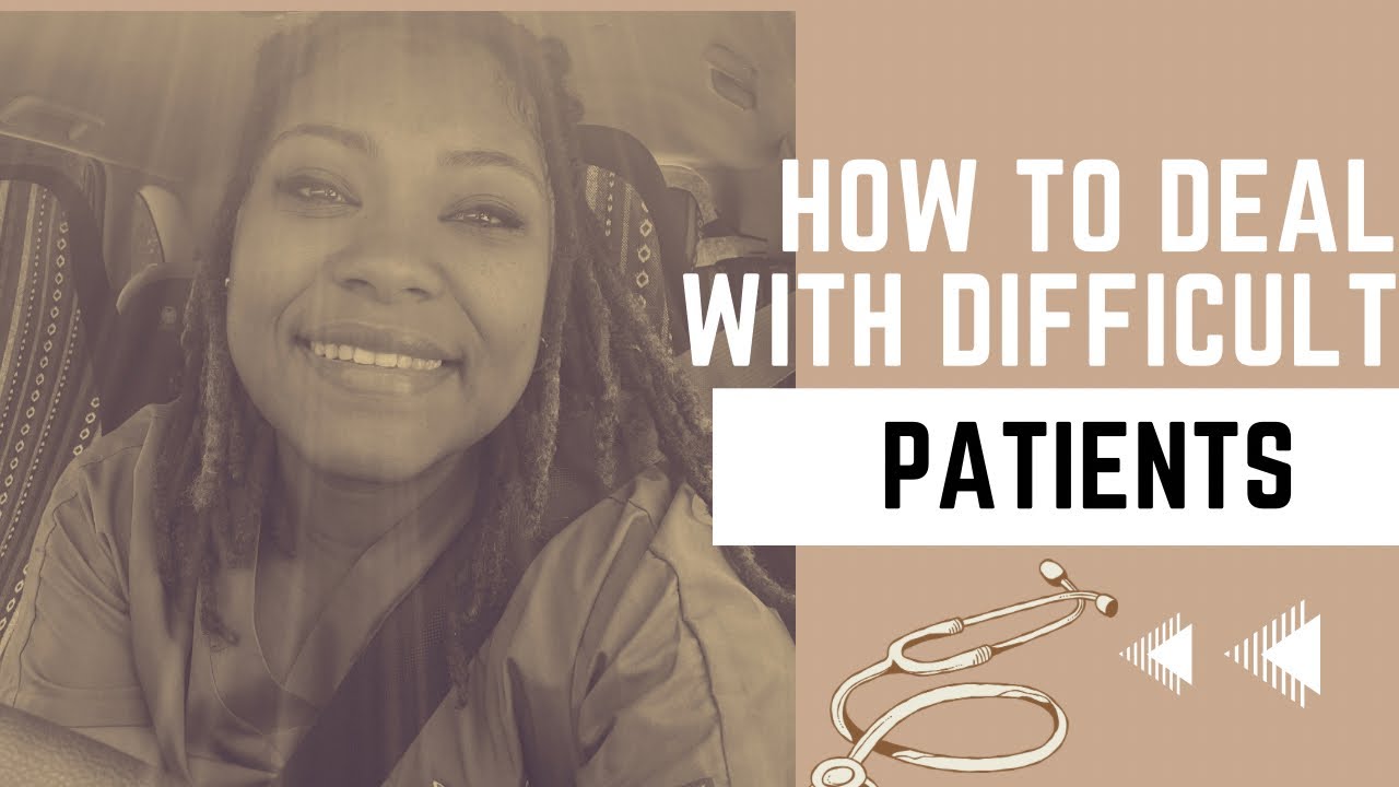 HOW TO DEAL WITH DIFFICULT PTS |  CNA ADDITION