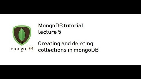 MongoDB tutorial lecture 5 : create and delete collections