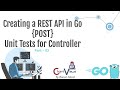 Creating REST API in Go: Step-by-Step Guide for Beginners - Part 03 - POST - Unit Test | ChamiViews