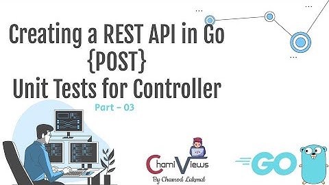 Creating REST API in Go: Step-by-Step Guide for Beginners - Part 03  - POST - Unit Test | ChamiViews