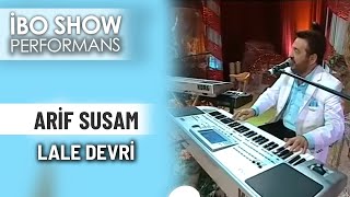 Lale Devri Arif Susam İbo Show 