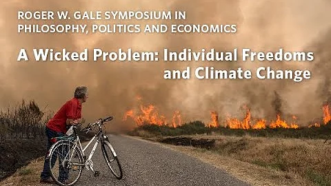 Roger W. Gale Symposium: A Wicked Problem: Individual Freedoms and Climate Change