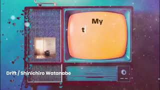 Drift / Shinichiro Watanabe