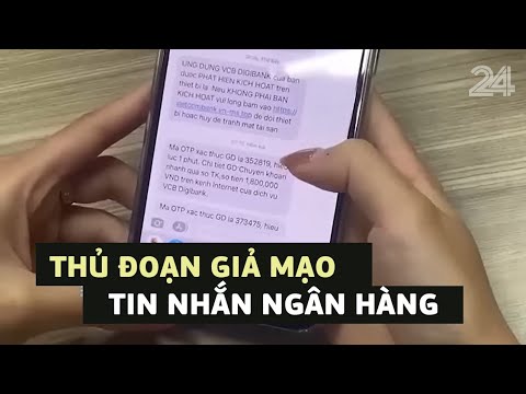 Cảnh giác thủ đoạn giả mạo tin nhắn ngân hàng