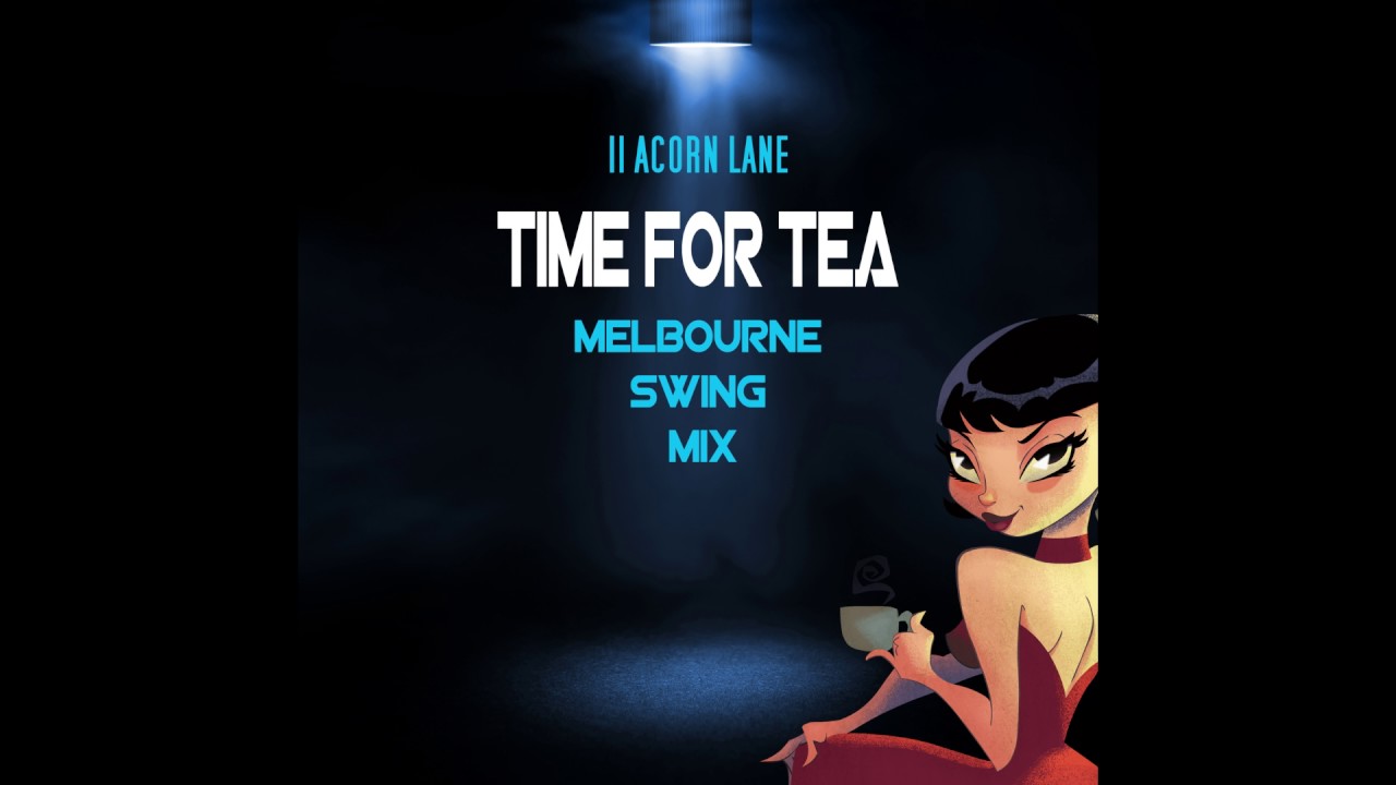 Time For Tea Melbourne Swing Mix 11 Acorn Lane