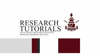 Developing a Research Question - Bloomsbury/ABC-CLIO