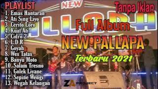 New Pallapa Full Album || Terbaru 2021. Emas Hantaran, Ati Sing Liyo, Cerito Loro