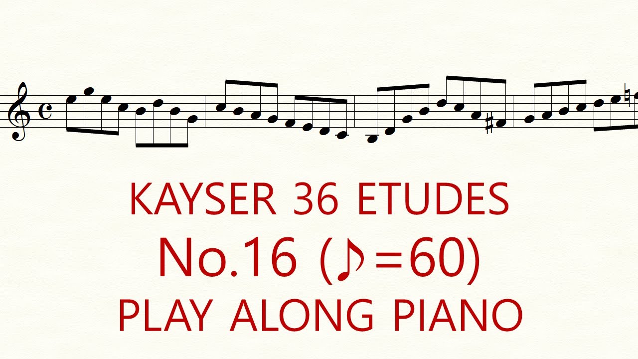Kayser Violin Etude No.16 ♪=60 Slow Practice Play Along Piano 36 Etudes op.20