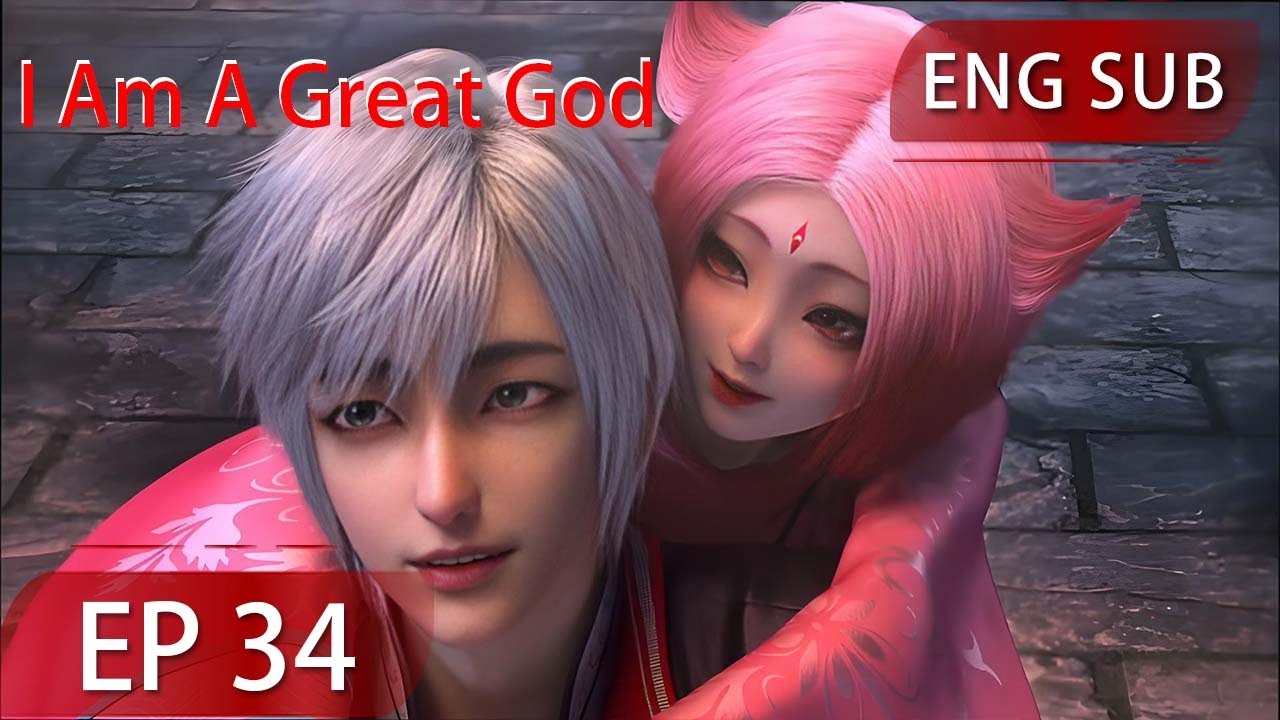 [Eng Sub] I Am A Great God EP34 - YouTube