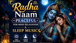 Peaceful music for mind relaxation and sleep | Aankhen Band Karo Aur Radha Rani Ke Prem Mein Kho Jao