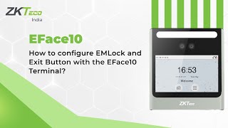 How to configure EMLock and Exit Button with the EFace10 Terminal?