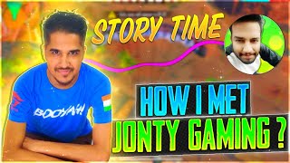 How I Meet Jonty Gaming ? STORYTIME  || Desi Gamers