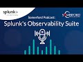 Splunk's Observability Suite: The Pain Points Analysed | The Somerford Podcast: Season 1, Episode 11