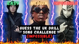 GUESS THE UK DRILL SONG (IMPOSSIBLE!!!)